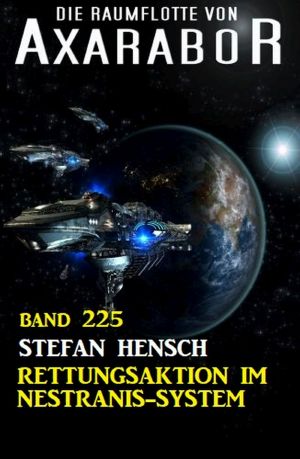 [Raumflotte von Axarabor 225] • Rettungsaktion im Nestranis-System